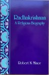 Minor, Robert N. - RADHAKRISHNAN a Religious Biography.
