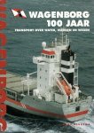 Beukema.Hans - Wagenborg 100 jaar / Transport over water, wadden en wegen