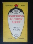 Phillips, Hubert - Something to think about [raadsels]