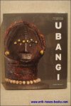 Grootaers, Jan-Lodewijk ( dir. ); - Ubangi. Art and cultures from the African Heartland,
