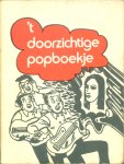 - POPMUZIEK:   't DOORZICHTIGE POPBOEKJE - uitgeverij Bert Bakker 1971, 155 blz.