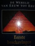 diverse auteurs - De wereld van eeuw tot eeuw. Eerste beschavingen vanaf de oorsprong tot 970 v.C.