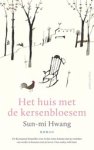 Sun-mi Hwang - Het huis met de kersenbloesem Sun-mi Hwang - Het huis met de kersenbloesem