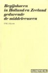 Koorn, F.W.J. - Begijnhoven in Holland en Zeeland gedurende de middeleeuwen