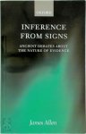 James Allen - Inference from Signs Ancient Debates About the Nature of Evidence