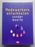 P. Honey - MEDEWERKERS ONTWIKKELEN ZONDER MOEITE