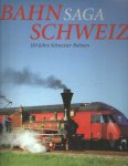 Arx, Heinz von [Hrsg.]; Graf, Barbara - Bahn-Saga Schweiz : 150 Jahre Schweizer Bahnen