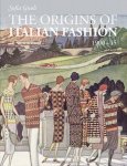 Sofia Gnoli - The Origins of Italian Fashion 1900-45