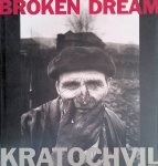 Kratochvil, Antonin - Broken Dream: 20 Years of War in Eastern Europe