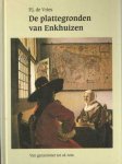 Vries, P.J. de - De plattegronden van Enkhuizen. Van ganzenveer tot CD-rom