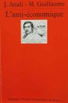GUILLAUME Marc, ATTALI J. - L'anti-économique