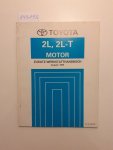 Toyota: - Toyota 2L, 2L-T Motor Zusatz-Werkstatthandbuch August, 1995