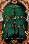Chakraborty, S. A. - Kingdom of Copper - The Daevabad Trilogy - Book 2