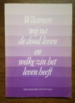 Steinpach, Dr. Richard - Waarom wij na de dood leven en welke zin het leven heeft