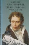 Schopenhauer, Arthur - Der Briefwechsel mit Goethe und andere Dokumente zur Farbenlehre: Und andere Dokumente zur Farbenlehre Schopenhauer, Arthur - Der Briefwechsel mit Goethe und andere Dokumente zur Farbenlehre: Und andere Dokumente zur Farbenlehre