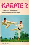 PFLUGER, A - Karate 2 -Karatepraktijk in afbeelding grondtechniek - Gevecht -Kata,s