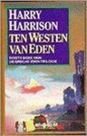 Harry Harrison - Ten westen van Eden Harry Harrison - Ten westen van Eden