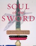 O'Connell, Robert L. - Soul of the Sword: An Illustrated History of Weaponary and Warfare from Prehistory to the Present