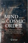 Charles Pinter - Mind and the Cosmic Order How the Mind Creates the Features & Structure of All Things, and Why this Insight Transforms Physics Charles Pinter - Mind and the Cosmic Order How the Mind Creates the Features & Structure of All Things, and Why this Insight Transforms Physics