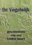  - De Vogelwijk: geschiedenis van een Leidse buurt