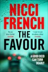 Nicci French 15013 - The Favour The gripping new thriller from an author 'at the top of British psychological suspense writing' (Observer)
