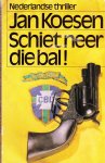 Jan Koesen - Schiet neer die bal