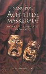 Manu Ruys - Achter de maskerade over macht, schijnmacht en onmacht