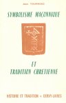 Tourniac, J. - Symbolisme Maçonnique et Tradition Chretienne, un itinéraire spirituel d’Israël au Christ