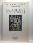 PRIGOGINE Ilya - La fin des certitudes