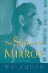 W. H. Auden - The Sea and the Mirror