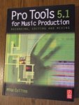 Collins, Mike - Pro Tools 5.1 for music production. Recording, editing and mixing