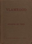 Vries, Hendrik de. - Vlamrood.