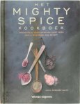 John Gregory-Smith - Het mighty spice kookboek smaakvolle gerechten met niet meer dan 5 specerijen per recept