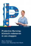 Marc Bakker, Coen van Heycop ten Ham - Proactive Nursing - Klinisch redeneren in zes stappen