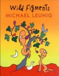 Michael Leunig - Wild Figments