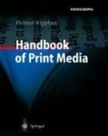 Kipphan, Helmut - Handbook of Print Media / Technologies and Production Methods [With CDROM]