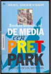 Dekeyser, Miel - De Media een Pretpark