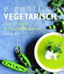 Elia , Maria . [ ISBN 9789059562950 ] 1218 - Eigentijds Vegetarisch . ( Ruim 120 recepten die je smaakpapillen verrassen . )  Eigentijds vegetarisch is een waar vegetarisch avontuur: deze gerechten brengen je bijna letterlijk in een andere wereld! De jonge Grieks-Britse Maria Elia heeft in -