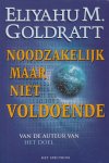 Goldratt, Eliyahu M. - Noodzakelijk, maar niet voldoende / een TOC-businessroman