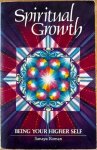 Roman, Sanaya (Channel for Orin) - SPIRITUAL GROWTH. Being Your Higher Self.