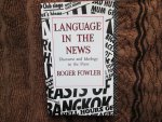 Fowler , Roger - LANGUAGE IN THE NEWS ; discourse and ideiology in the press