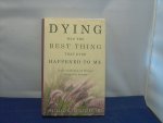 Hablitzel, William E., M.D. - Dying Was the Best Thing That Ever Happened to Me / Stories of Healing And Wisdom Along Life's Journey Hablitzel, William E., M.D. - Dying Was the Best Thing That Ever Happened to Me / Stories of Healing And Wisdom Along Life's Journey