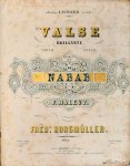 Burgmüller, Frédéric: - Valse brillante pour piano sur le Nabab. Musique de F. Halévy