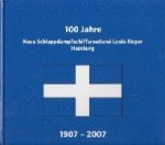 Detlefsen, Gert Uwe - 100 jahre Schleppdampfschiffsreederei Louis Meyer Hamburg 1907-2007