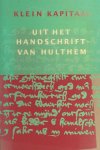Dijk, H. van e.a. (red.). - Klein kapitaal uit het handschrift-Van Hulthem. Zeventien teksten uit Hs. Brussel, K.B., 15.589-623 uitgegeven en ingeleid door neerlandici, verbonden aan tien universiteiten in Nederland en België Dijk, H. van e.a. (red.). - Klein kapitaal uit het handschrift-Van Hulthem. Zeventien teksten uit Hs. Brussel, K.B., 15.589-623 uitgegeven en ingeleid door neerlandici, verbonden aan tien universiteiten in Nederland en België