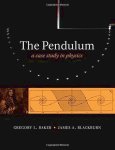 BAKER, GREGORY L.; BLACKBURN, JAMES A. - The Pendulum: A Case Study in Physics.