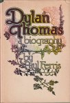 Ferris, Paul - Dylan Thomas: A Biography