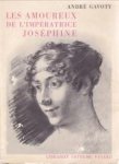GAVOTY, ANDRÉ - Les amoureux de l'impératrice Joséphine