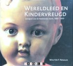 Wouter F. Renaud - Wereldleed en kindervreugd speelgoed voor de nederlandse markt 1860-1960