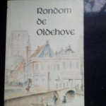 diverse auteurs - Rondom de Oldehove. Geschiedenis van Leeuwarden en Friesland
